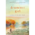 Drummer Girl: A Story of Life After Death - Paperback