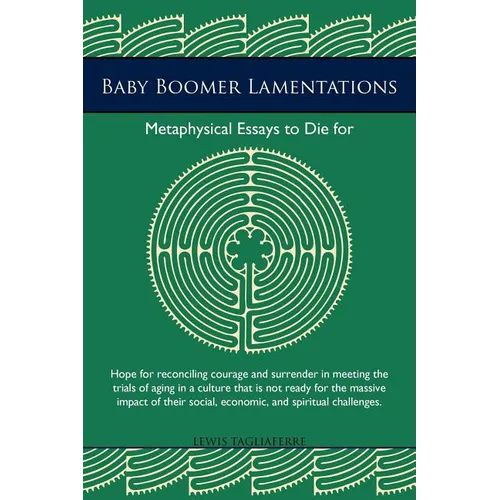 Baby Boomer Lamentations: Metaphysical Essays to Die for - Paperback