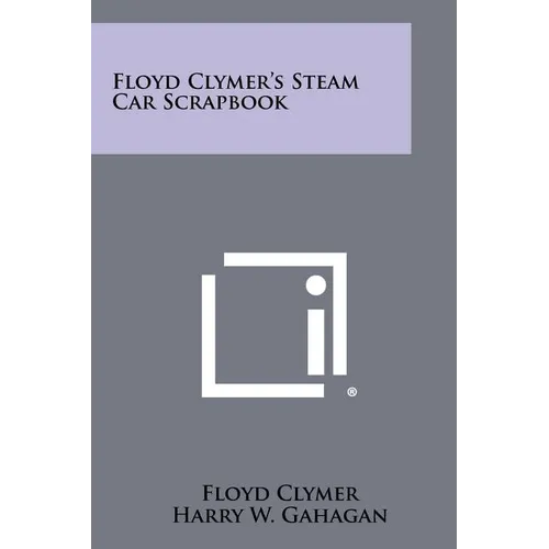 Floyd Clymer's Steam Car Scrapbook - Paperback