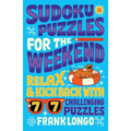 Sudoku Puzzles for the Weekend: Relax & Kick Back with 77 Challenging Puzzles - Paperback