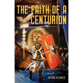 The Faith of a Centurion - Paperback
