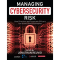 Managing Cybersecurity Risk: How Directors and Corporate Officers Can Protect their Businesses - Paperback