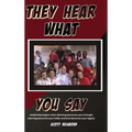 They Hear What You Say - Hardcover