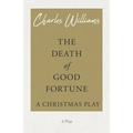 The Death of Good Fortune - A Christmas Play - Paperback