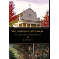 Wilderness Cathedral, the Story of Idaho's Oldest Builing - Hardcover