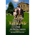 Not In Want of a Wife: A Pride and Prejudice Variation - Paperback