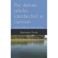The definite articles (der, die, das) in German: and the indefinite articles (ein, eine) - Paperback