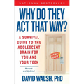 Why Do They Act That Way?: A Survival Guide to the Adolescent Brain for You and Your Teen - Paperback
