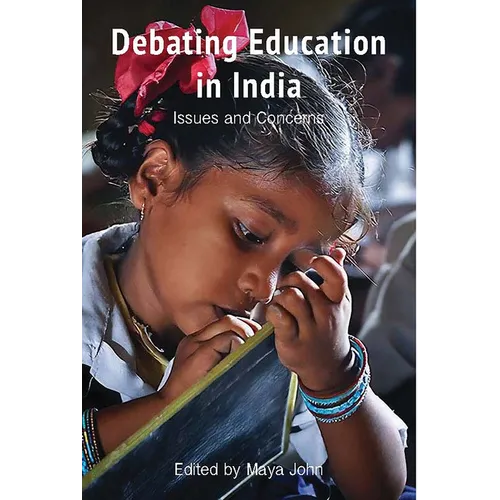 Debating Education in India: Issues and Concerns - Hardcover