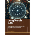 Langgraph RAG: Building Smarter Multi-agent Systems with Knowledge Graphs and Retrieval-Augmented Generation - Paperback