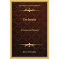The Jesuits: A Historical Sketch - Paperback