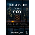 Leadership for the CFO: Influence. Motivate. Inspire. - Paperback