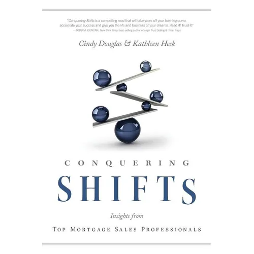 Conquering Shifts: Insights from Top Mortgage Sales Professionals - Paperback