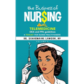The Business of Nur$ing: Telemedicine, DEA and FPA guidelines, A Toolkit for Nurse Practitioners Vol. 2 - Paperback