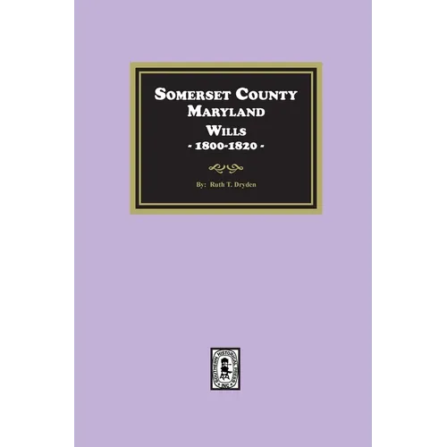 Somerset County, Maryland Wills, 1800-1820 - Paperback
