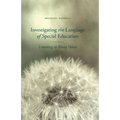 Investigating the Language of Special Education: Listening to Many Voices - Paperback