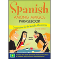 Spanish Among Amigos Phrasebook, Second Edition - Paperback
