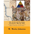 7th Armored Division, Germany, March 1945: Combat Interviews and After Action Report, Remagen and the Ruhr - Paperback