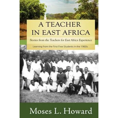 A Teacher in East Africa: Stories from the Teachers for East Africa Experience - Paperback