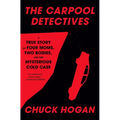 The Carpool Detectives: A True Story of Four Moms, Two Bodies, and One Mysterious Cold Case - Hardcover