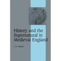 History and the Supernatural in Medieval England - Paperback