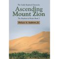 Ascending Mount Zion: The Shepherd of Kedar Book 2 - Hardcover