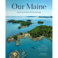 Our Maine: Exploring Its Rich Natural Heritage - Paperback
