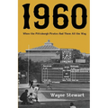 1960: When the Pittsburgh Pirates Had Them All the Way - Paperback