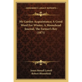 My Garden Acquaintance; A Good Word For Winter; A Moosehead Journal; The Farmer's Boy (1871) - Paperback