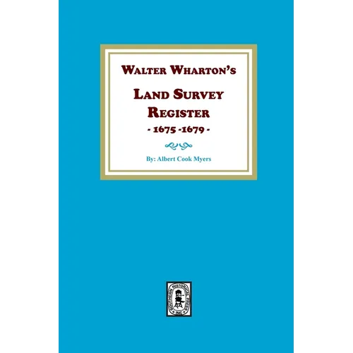 Walter Wharton's Land Survey Register, 1675-1679 - Paperback