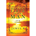 CREATION OF HEAVEN, EARTH and MAN - Paperback