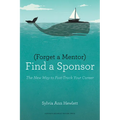 Forget a Mentor, Find a Sponsor - Paperback