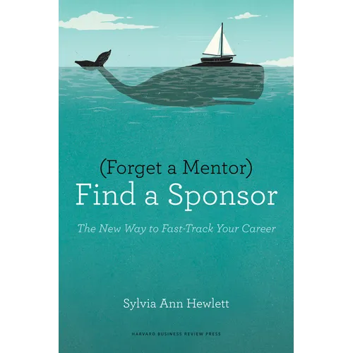 Forget a Mentor, Find a Sponsor - Paperback