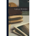 Lalla Rookh: With Select Notes - Hardcover