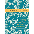 Staying on Top of Your Finances! Bill Paying Journal - Paperback