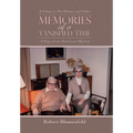 Memories of a Vanished Time: A Tribute to My Mother and Father - Hardcover
