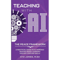 Teaching with AI the PEACE Framework: A Practical Guide to AI-Powered Inquiry-Based Learning for 21st Century Skills - Paperback