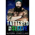 Tattered on My Sleeve (Lost Kings MC #4) - Paperback