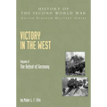Victory in the West: The Defeat of Germany, Official Campaign History V. II - Paperback