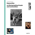 Dawoud Bey on Photographing People and Communities: The Photography Workshop Series - Paperback