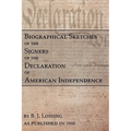 Biographical Sketches Of The Signers Of The Declaration Of American Independence - Paperback