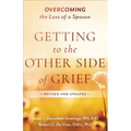 Getting to the Other Side of Grief: Overcoming the Loss of a Spouse - Paperback