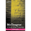 McTeague: A Story of San Francisco - Paperback