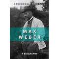 Max Weber: A Biography - Hardcover