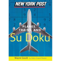 New York Post Planes, Trains, and Sudoku: The Official Utterly Addictive Number-Placing Puzzle - Paperback