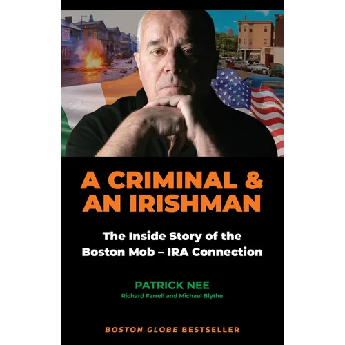A Criminal and an Irishman: The Inside Story of the Boston Mob - IRA Connection - Paperback