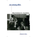 Sex Among Allies: Military Prostitution in U.S.-Korea Relations - Paperback
