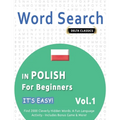 Word Search in Polish for Beginners - It's Easy! Vol.1 - Delta Classics - Find 2000 Cleverly Hidden Words: A Fun Language Activity - Includes Bonus Ga - Paperback