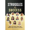 Struggles To Success: India's Top Experts Share Their Journey From Struggles to Success - Paperback
