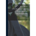 Gilbert Hydraulic and Pneumatic Engineering - Paperback